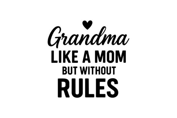 Grandma Like a Mom Without Rules – A Heartfelt Design for Real Projects