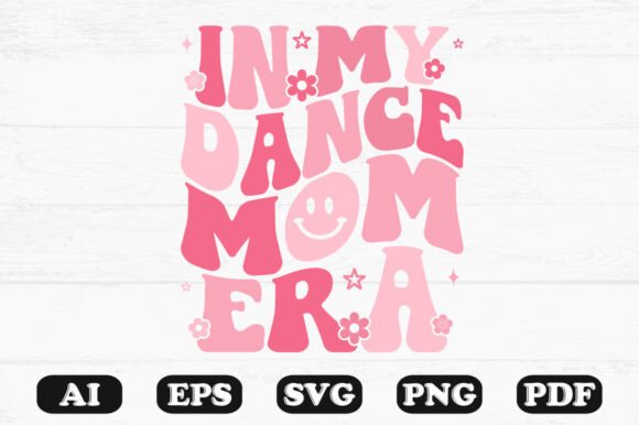 In My Dance Mom Era Tshirt Design Retro