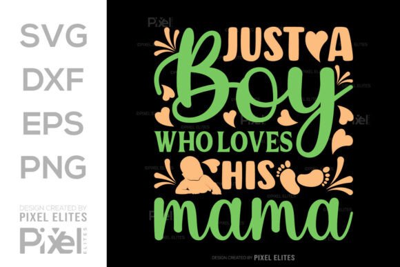 Just a Boy Who Loves His Mama SVG Design