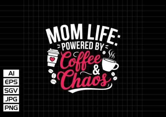 Mom Life: Powered by Coffee & Chaos