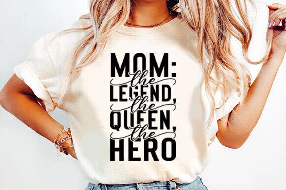Mom: The Legend, The Queen, The Hero SVG